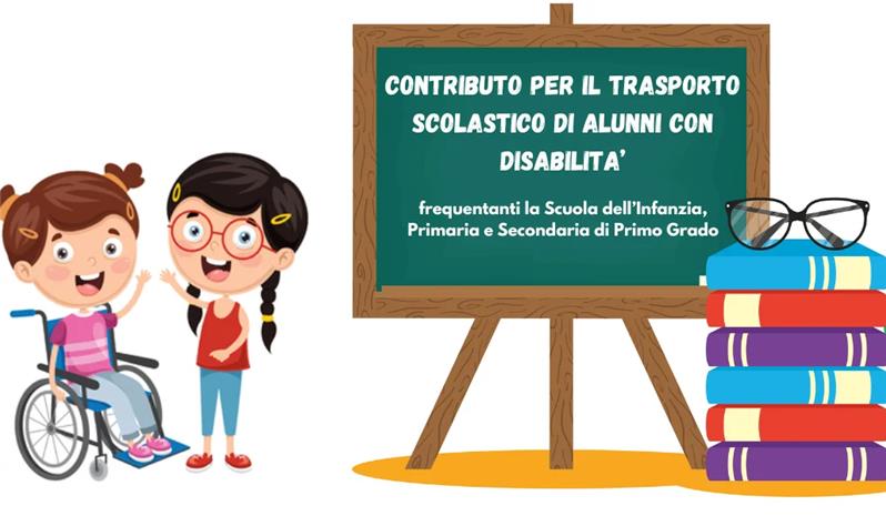 Avvisto pubblico finalizzato alla concessione di voucher/contributi alle famiglie per il potenziamento del trasporto scolastico degli studenti con disabilità - anno 2024.